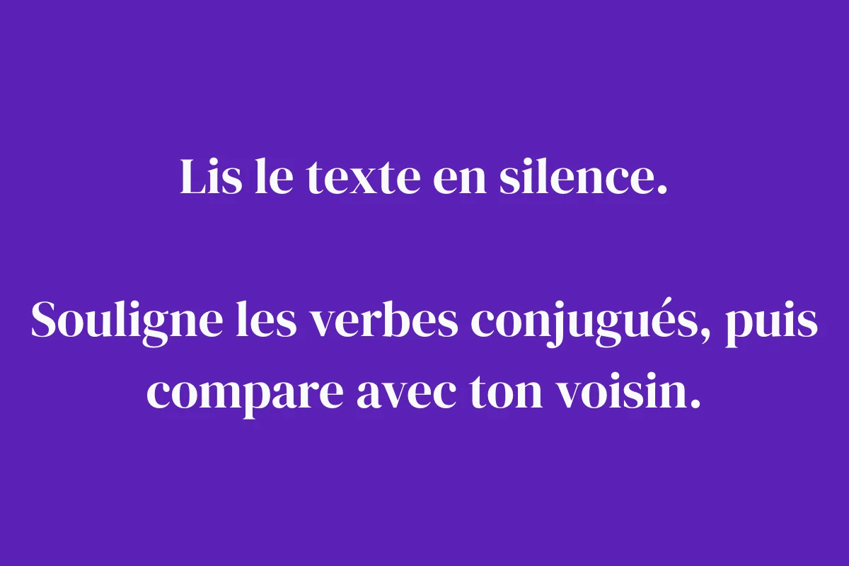 Consigne affichée en grand sur fond violet : lire le texte en silence puis souligner les verbes conjugués