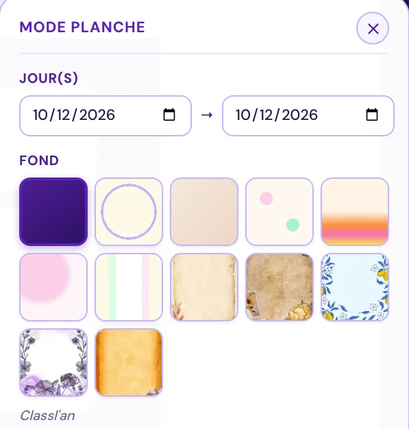 Panneau Mode Planche : choix des jours et une douzaine de fonds, du violet profond aux papiers et aux motifs fleuris